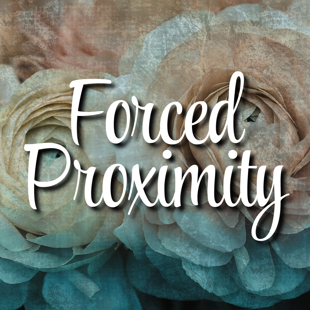 Forced Proximity