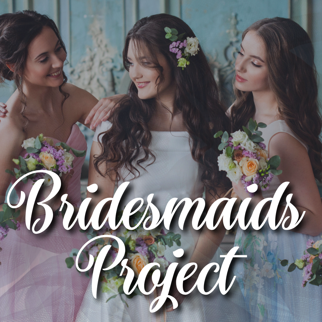 The Bridesmaids Project